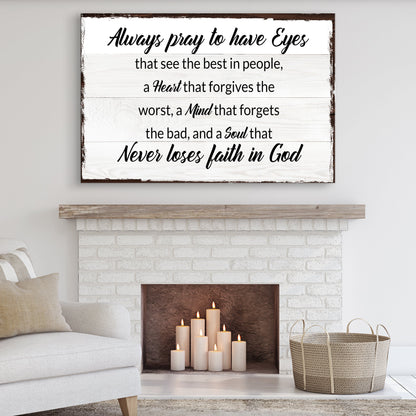 Always Pray To Have Eyes Sign II